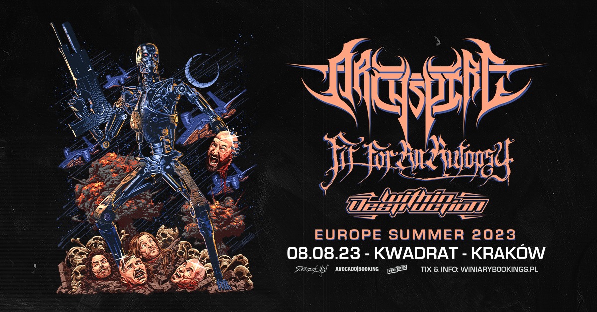 ARCHSPIRE + Fit For An Autopsy, Within Destruction