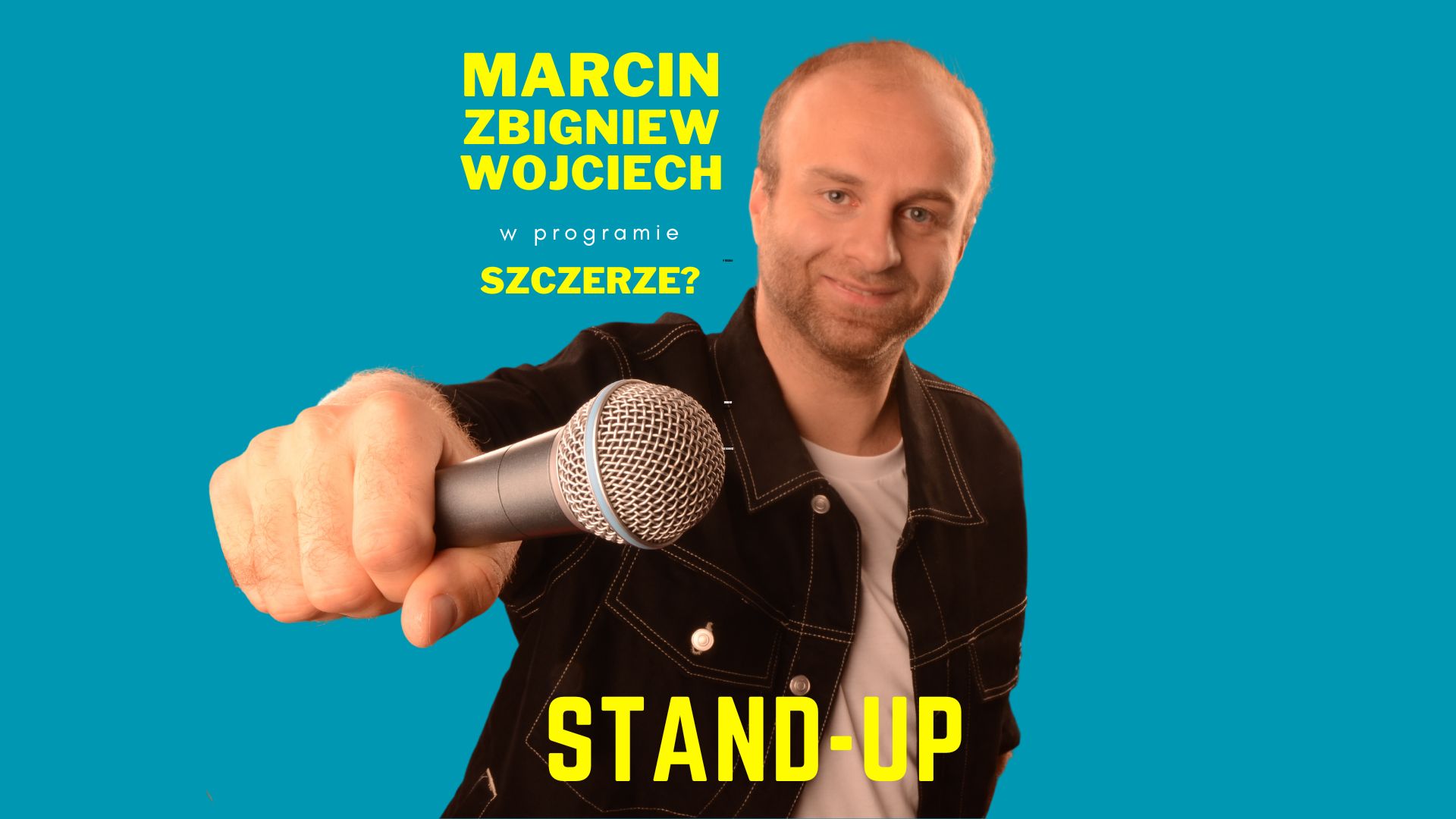 Stand-UP Marcin Zbigniew Wojciech - "Szczerze?"