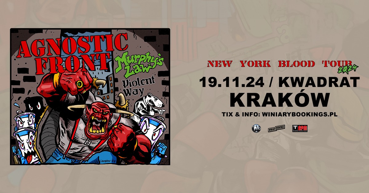 AGNOSTIC FRONT + Murphy's Law, Violent Way - NEW YORK BLOOD TOUR